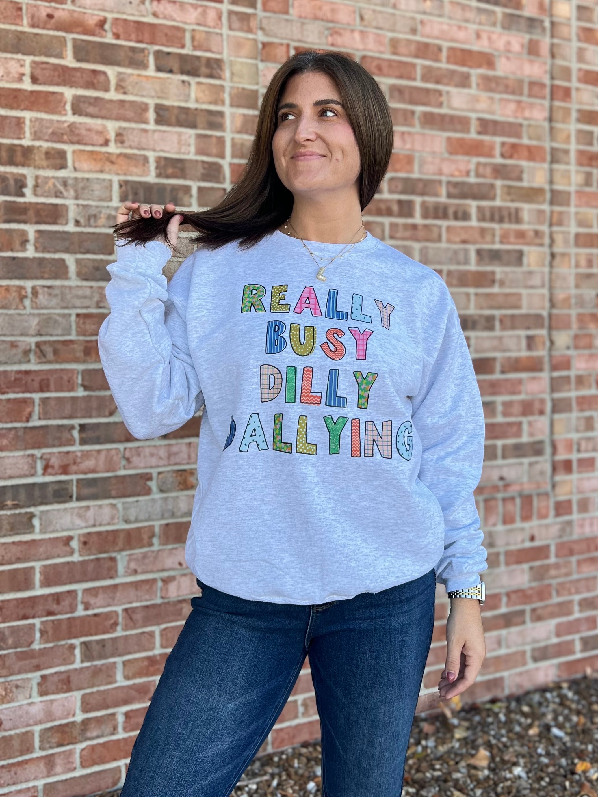 DILLY DALLY SWEATSHIRT