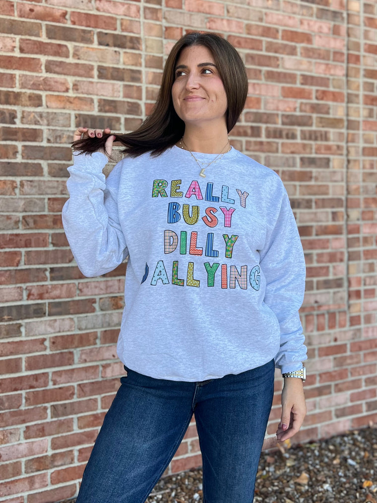 DILLY DALLY SWEATSHIRT