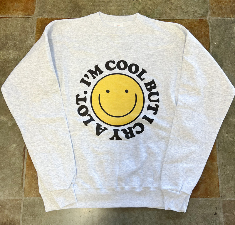 COOL BUT CRY SWEATSHIRT